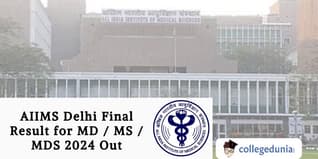 AIIMS Delhi Final Result for MD / MS / MDS 2024 Out; Check Direct Link Here